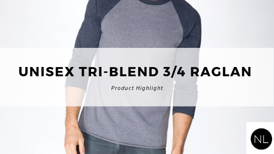 Product Highlight: Unisex Tri-blend 3/4 Raglan